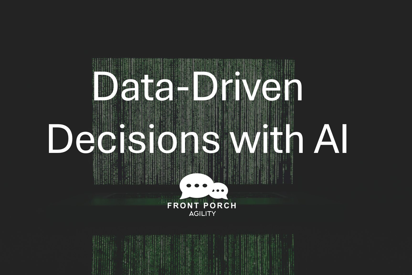Data Driven Decisions with AI